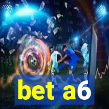 bet a6